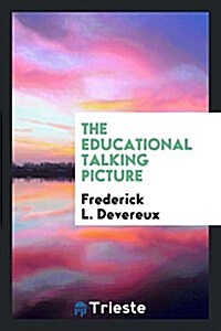 The Educational Talking Picture (Paperback)