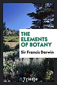 The Elements of Botany (Paperback)