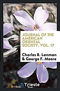 Journal of the American Oriental Society, Vol. 17 (Paperback)