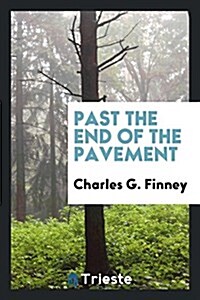 Past the End of the Pavement (Paperback)