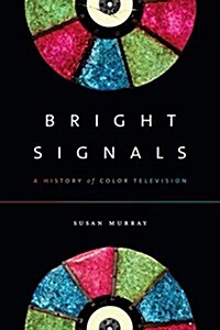 Bright Signals: A History of Color Television (Paperback)