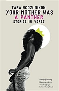 Your Mother Was a Panther: Stories in Verse (Paperback)