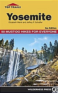 Top Trails: Yosemite: 45 Must-Do Hikes for Everyone (Paperback, 2, Revised)