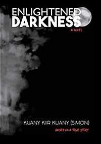 Enlightened Darkness: Based on a True Story (Paperback)
