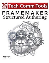 FrameMaker Structured EDD Development Workbook (2017 Edition): Updated for FrameMaker 2017 Release (Paperback)