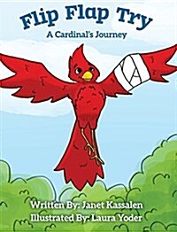 Flip Flap Try . . . a Cardinals Journey (Hardcover)