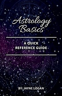 Astrology Basics: A Quick Reference Guide (Paperback)