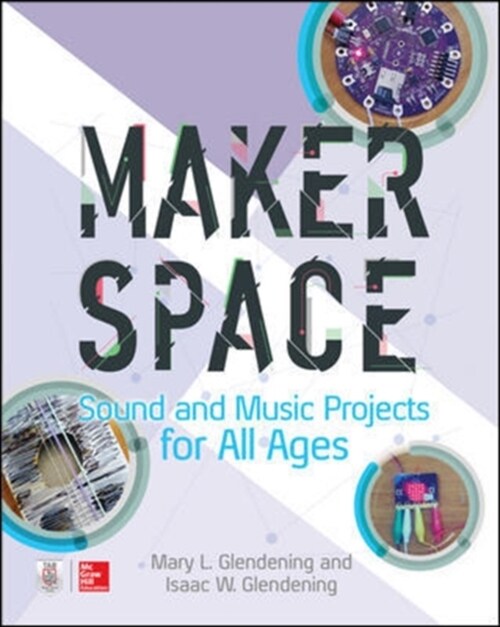 Makerspace Sound and Music Projects for All Ages (Paperback)