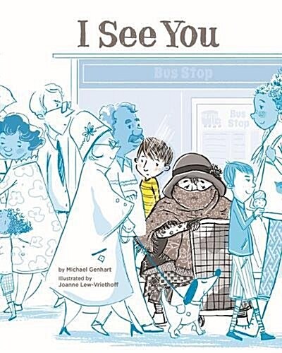 I See You: A Story for Kids about Homelessness and Being Unhoused (Hardcover)