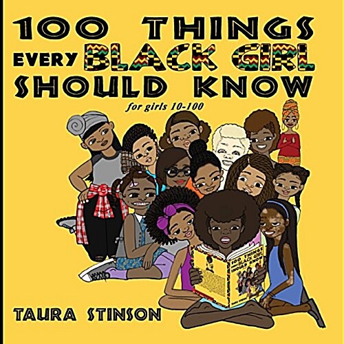 100 Things Every Black Girl Should Know: For Girls 10-100 (Paperback)
