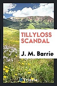 Tillyloss Scandal (Paperback)
