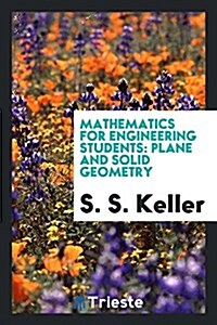 Mathematics for Engineering Students: Plane and Solid Geometry (Paperback)