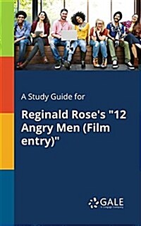 A Study Guide for Reginald Roses 12 Angry Men (Film Entry) (Paperback)