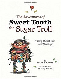 The Adventures of Sweet Tooth the Sugar Troll (Paperback)