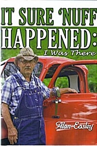 It Sure Nuff Happened: I Was There (Hardcover)