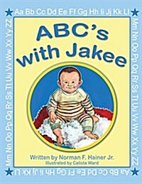 ABCs with Jakee: Illustrated by Calista Ward (Paperback)