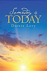 Someday Is Today (Paperback)