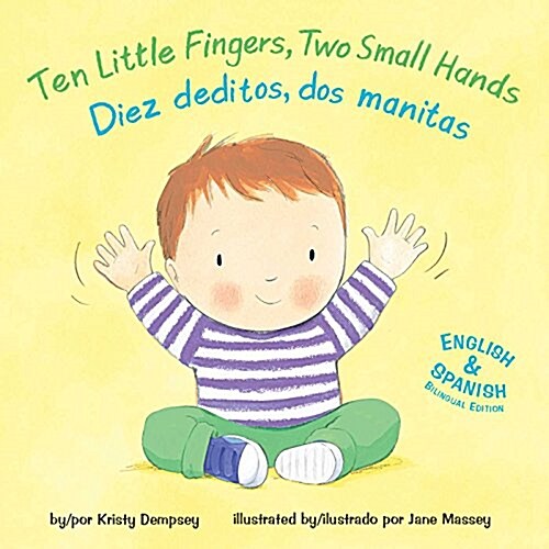 Ten Little Fingers, Two Small Hands/Diez Deditos, DOS Manita (Board Books)