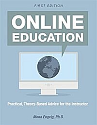 Online Education: Practical, Theory-Based Advice for the Instructor (Paperback)
