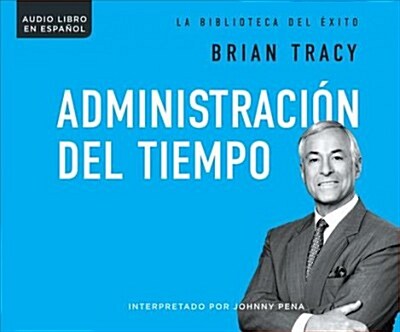 Administracion del Tiempo (Time Management) (Audio CD)