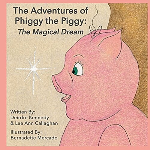 The Adventures of Phiggy the Piggy: The Magical Dream (Paperback)