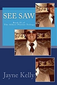 See Saw: Book II of the Albert Plevier Trilogy (Paperback)