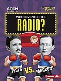 Who Invented the Radio?: Tesla vs. Marconi (Paperback)