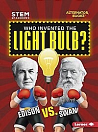 Who Invented the Light Bulb?: Edison vs. Swan (Paperback)