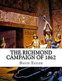 The Richmond Campaign of 1862 (Paperback)