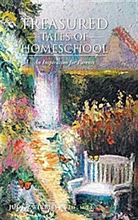 Treasured Tales of Homeschool: An Inspiration for Parents (Hardcover)