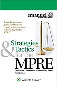 Strategies & Tactics for the Mpre: (Multistate Professional Responsibility Exam) (Paperback, 6)