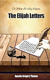 To Whom It May Concern... the Elijah Letters (Paperback)