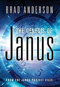 The Genesis of Janus: From the Janus Project Files (Hardcover)