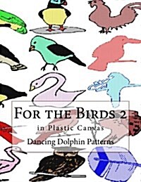 For the Birds 2: In Plastic Canvas (Paperback)