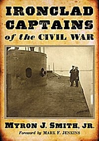 Ironclad Captains of the Civil War (Paperback)