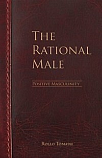 The Rational Male - Positive Masculinity: Positive Masculinity (Paperback)