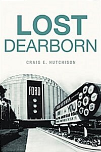 Lost Dearborn (Paperback)