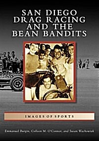 San Diego Drag Racing and the Bean Bandits (Paperback)