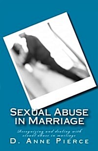Sexual Abuse in Marriage: Recognizing and Dealing with Sexual Abuse in Marriage (Paperback)