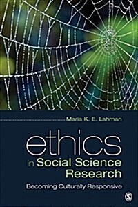 Ethics in Social Science Research: Becoming Culturally Responsive (Paperback)