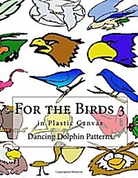 For the Birds 3: In Plastic Canvas (Paperback)