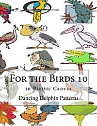 For the Birds 10: In Plastic Canvas (Paperback)