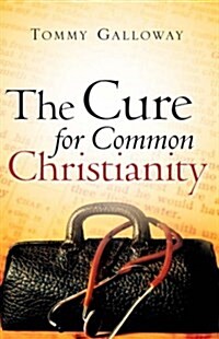 The Cure for Common Christianity (Paperback)