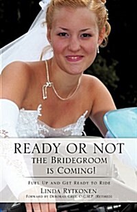 Ready or Not, the Bridegroom Is Coming! (Paperback)