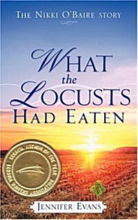 What the Locusts Had Eaten (Paperback)