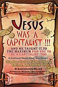 Jesus Was a Capitalist (Paperback)