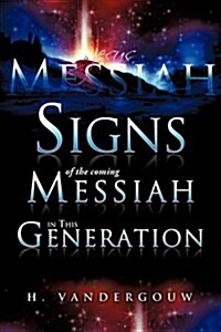 Signs of the Coming Messiah in This Generation (Paperback)