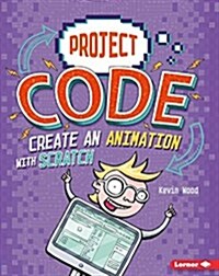Create an Animation with Scratch (Paperback)