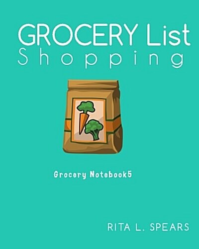 Grocery Shopping List: Menu Planner Organizer Book 8x10(grocery Notebook5) (Paperback)