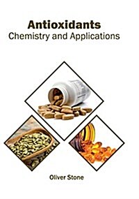 Antioxidants: Chemistry and Applications (Hardcover)